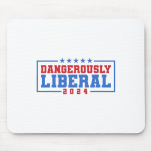 Dangerously Liberal Weak Failed Voting Mouse Pad