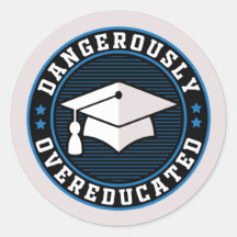 Dangerously Overeducated