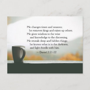 Daniel 2:21-22 He changes times and seasons Postcard