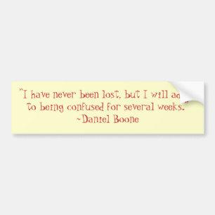 Daniel Boone Lost Quote Bumper Sticker