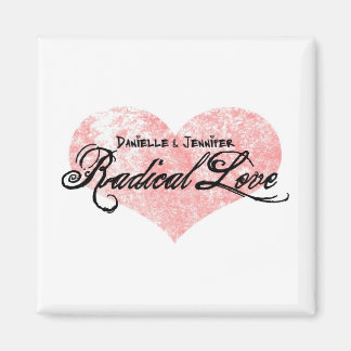 Danielle and Jennifer Radical Love Magnet