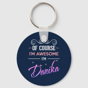 Danika Of Course I'm Awesome Name Key Ring