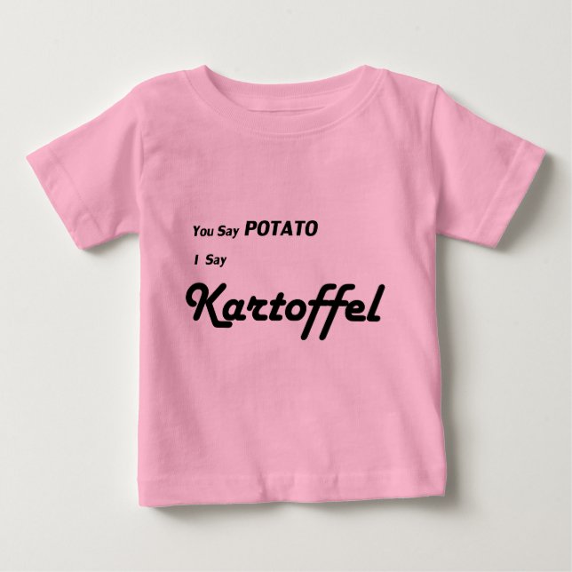 Danish Kartoffel "You Say Potato" saying Baby T-Shirt (Front)