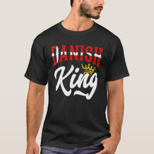 Danish King Denmark Danish Denmark Flag T-Shirt