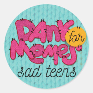 "Dank memes for sad teens" sticker