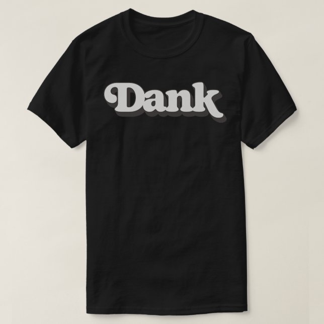 Dank T-Shirt (Design Front)