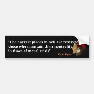 Dante Alighieri Quote On Darkest Places In Hell Bumper Sticker