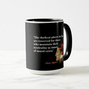 Dante Alighieri Quote On Darkest Places In Hell Mug