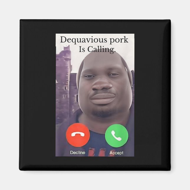 Daquavious Pork Is Calling Meme John Pork Meme  Magnet (Front)