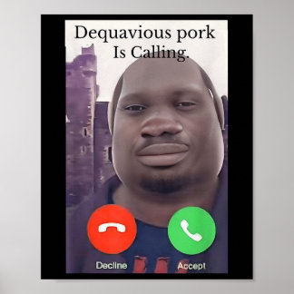 Daquavious Pork Is Calling Meme John Pork Meme  Poster