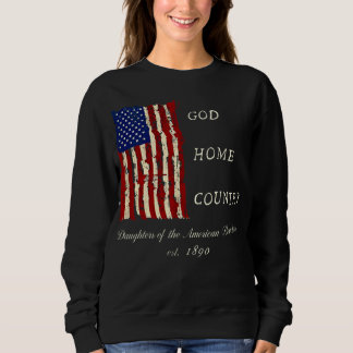 DAR Motto (Daughters of The American Revolution) Sweatshirt