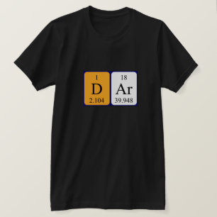 Dar periodic table name shirt