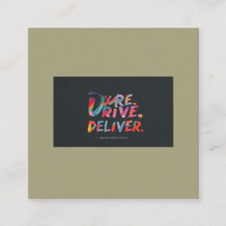 "Dare, Drive, Deliver.": Square Business Card