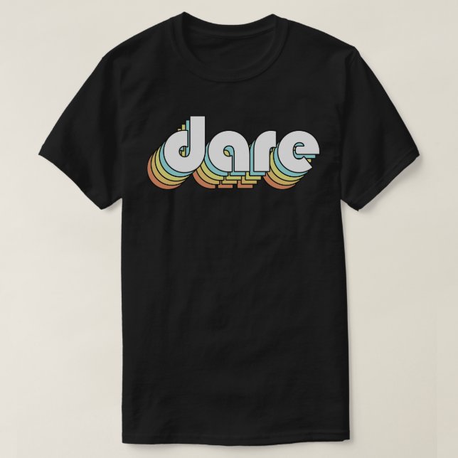 Dare Retro Rainbow Typography Faded Style T-Shirt (Design Front)