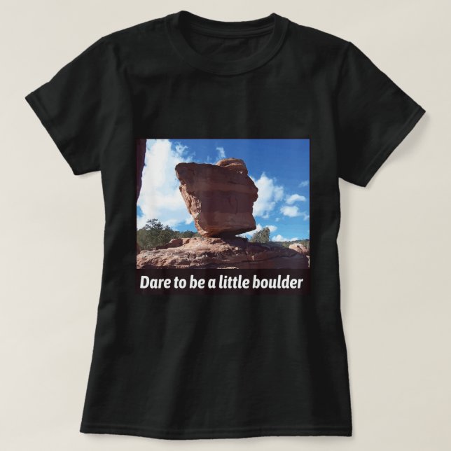 Dare To Be A Little Boulder Rock Climbing  T-Shirt (Design Front)