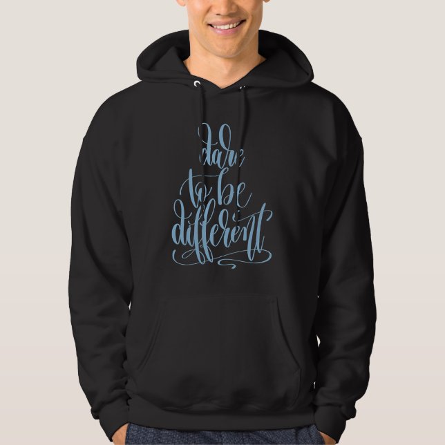 Dare to be Different  2 Hoodie (Front)