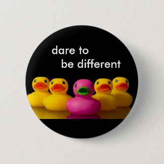 , dare to be different 6 cm round badge