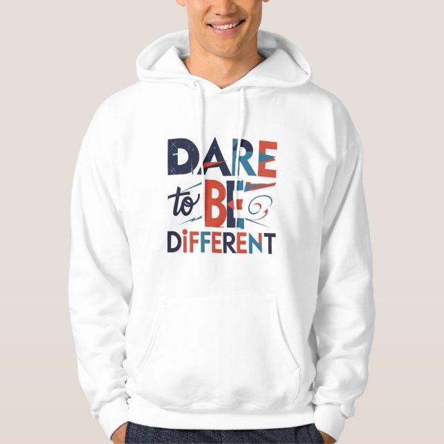 Dare to Be Different Hoodie (Front)