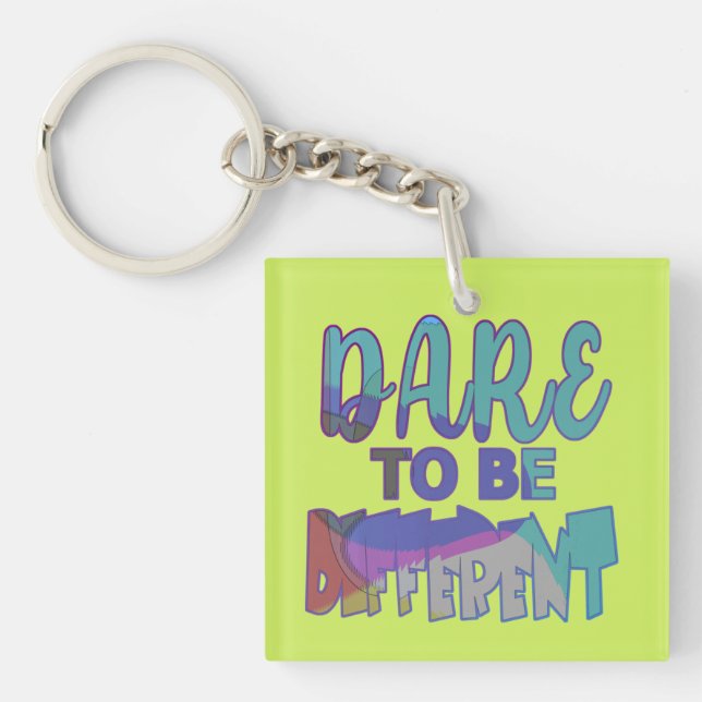 Dare To Be Different  Key Ring (Front)