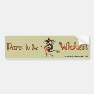 Dare to be Wicked Bumper Sticker