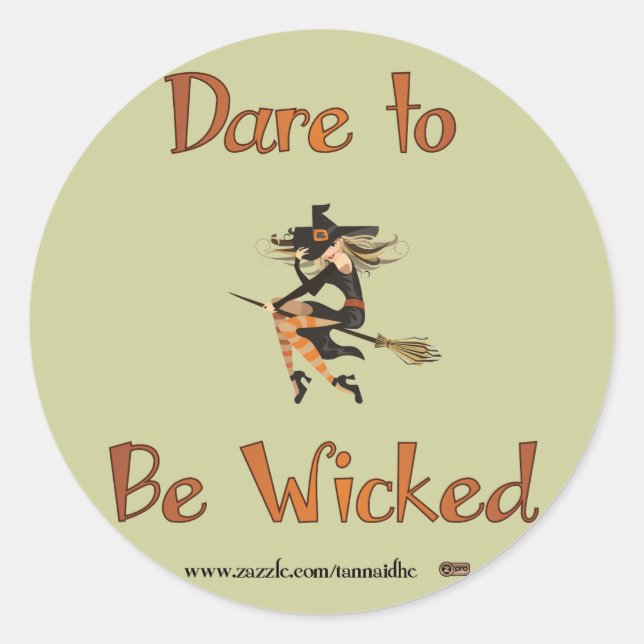 Dare to be Wicked Classic Round Sticker (Front)