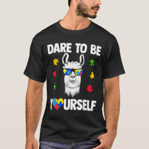 Dare To Be Yourself Autism Awareness 45 T-Shirt