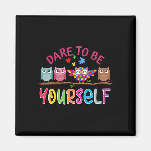 Dare To Be Yourself Autism Awareness Boys Girls Ki Magnet