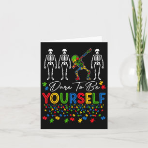 Dare To Be Yourself Autism Awareness Dabbing Skele Card