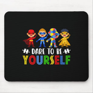Dare To Be Yourself Autism Awareness Day Superhero Mouse Pad