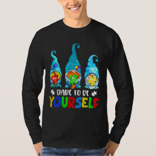 Dare To Be Yourself Autism Awareness Gnomes T-Shirt