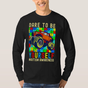Dare To Be Yourself Autism Awareness Monster Truck T-Shirt