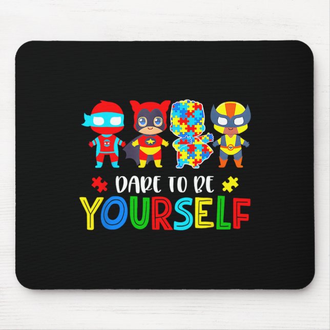 Dare To Be Yourself Autism Awareness  Mouse Pad (Front)
