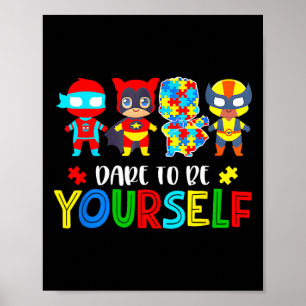 Dare To Be Yourself Autism Awareness Poster