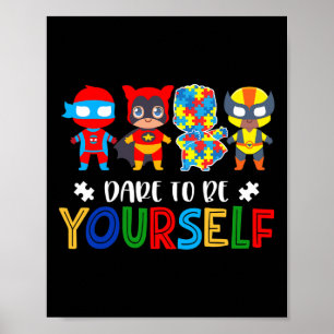 Dare To Be Yourself Autism Awareness Superheroes 1 Poster