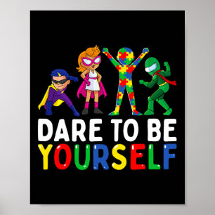 Dare To Be Yourself Autism Awareness Superheroes 3 Poster