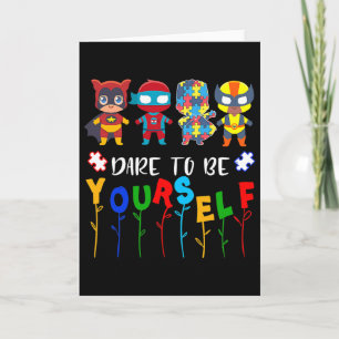 Dare To Be Yourself Autism Awareness Superheroes 4 Card
