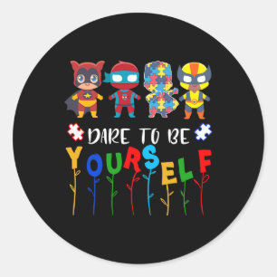 Dare To Be Yourself Autism Awareness Superheroes Classic Round Sticker