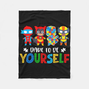 Dare To Be Yourself Autism Awareness Superheroes Fleece Blanket
