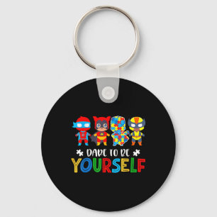 Dare To Be Yourself Autism Awareness Superheroes Key Ring