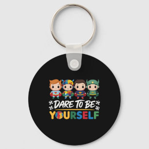 Dare To Be Yourself Autism Awareness Superheroes P Key Ring