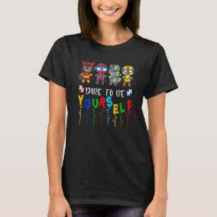 Dare To Be Yourself Autism Awareness Superheroes T-Shirt