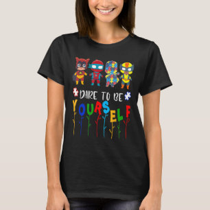 Dare To Be Yourself Autism Awareness Superheroes T-Shirt
