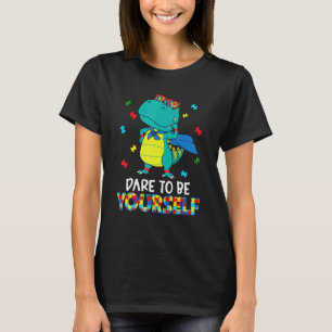 Dare To Be Yourself Autism Kids Dinosaur T Rex Bo T-Shirt