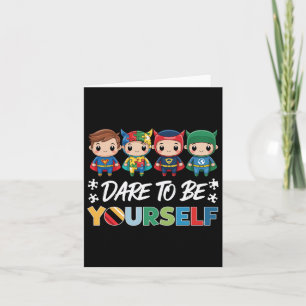 Dare To Be Yourself Autism Superheroes Support Kid Card