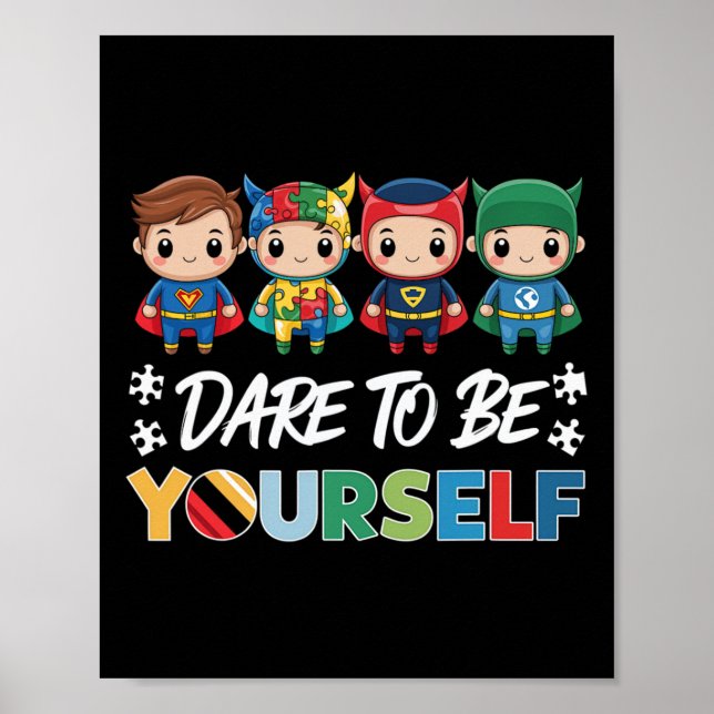 Dare To Be Yourself Autism Superheroes Support Kid Poster (Front)