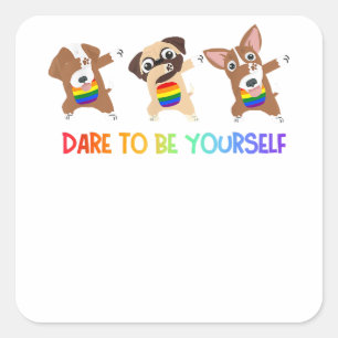 Dare To Be Yourself Awesome Dabbing Dogs Rainbow L Square Sticker