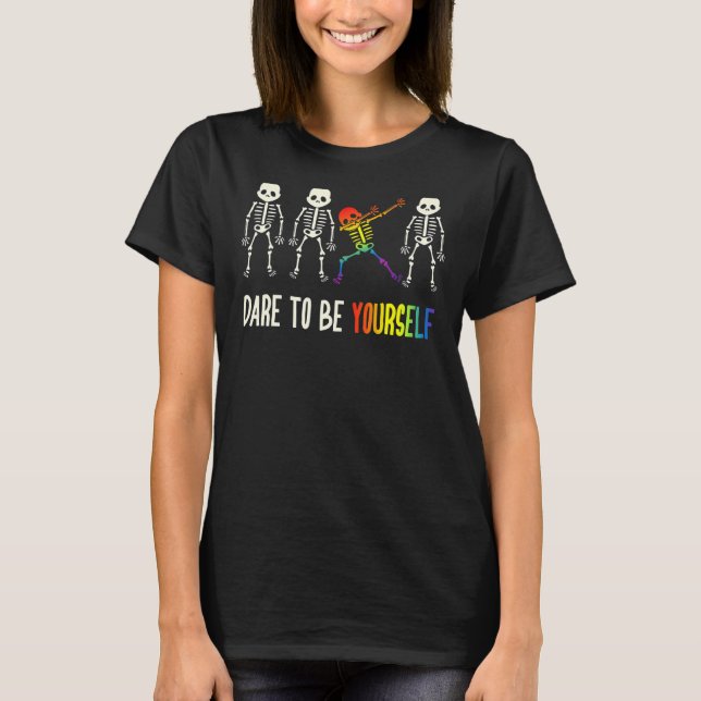 Dare To Be Yourself  Cute Lgbt Pride T-Shirt (Front)