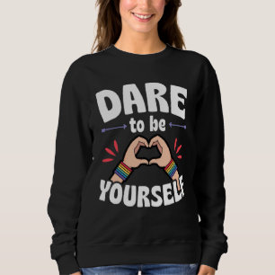 Dare To Be Yourself  Cute LGBTQ Ally Gay Pride Sweatshirt