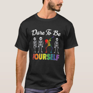 Dare To Be Yourself  Dabbing Skeleton Cute LGBT Pr T-Shirt