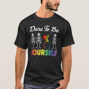 Dare to Be Yourself Gay Pride Women T-Shirt